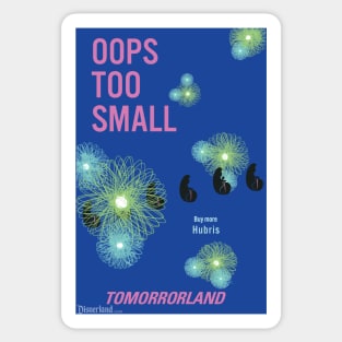 "OOPS TOO SMALL" - Disnerland Parody Sticker